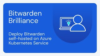 Bitwarden Brilliance Deploy Bitwarden selfhosted on Azure Kubernetes Service [upl. by Yboc]