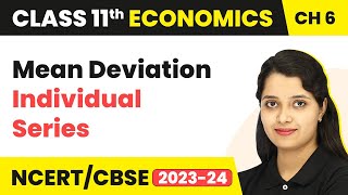 Mean Deviation Individual Series  Measures of DispersionClass 11 Economics Statistics [upl. by Boice]