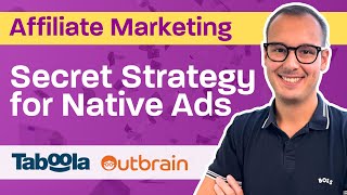 Affiliate Marketing  Native Ads Make Money with this Strategy on Taboola and Outbrain [upl. by Erhard]