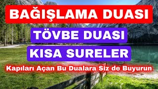 Bağışlama Duası Tövbe Duası ve Kısa Sureler 🤲🏻 Kapıları Açan Bu Dualara Sizde Buyurun Amin Deyin [upl. by Gierk]