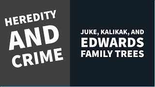 Heredity and Crime Family Studies  Juke Kalikak and Edwards [upl. by Duquette]