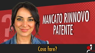 MANCATO RINNOVO PATENTE cosa fare [upl. by Enialahs]