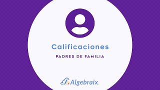 Calificaciones  Algebraix  Padres de familia [upl. by Gaskill]