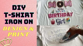 DIY Tshirt Iron On  How to Design and Print your own Tshirt [upl. by Leirad]