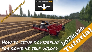 How to set up Courseplay for Combine Self unload  Farming Simulator 17 Courseplay Tutorial [upl. by Ettennil]