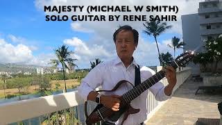 MAJESTY Michael W Smith SOLO GUITAR BY RENE SAHIR fingerpicking LaguRohani christiansong [upl. by Nortna]