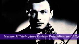 Nathan Milstein plays Kreisler Praeludium and Allegro in the Style of Pugnani [upl. by Naiditch]