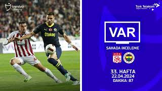 VAR – Sahada İnceleme  EMS Yapı Sivasspor  Fenerbahçe  33 Hafta  Dakika 87 [upl. by Jennine868]