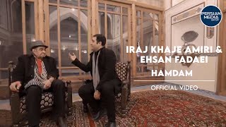 Iraj Khaje Amiri amp Ehsan Fadaei  Hamdam  ایرج خواجه امیری و احسان فدایی  همدم  ویدیو [upl. by Eilyak]