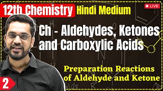 12th Chem  L3  Preparation of Aldehyde amp Ketone  Ch  Aldehydes Ketones and Carboxylic Acids [upl. by Georgena]