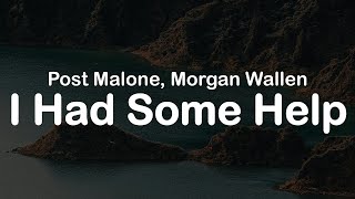 Post Malone amp Morgan Wallen  I Had Some Help Clean Lyrics [upl. by Napra]