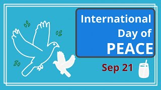 International Day of Peace September 21 World Peace Day  Live in peace [upl. by Rikahs]