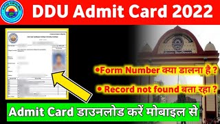 DDU Admit Card 2022  मोबाइल से डाउनलोड करें  पूरी जानकारी ddu [upl. by Saduj297]