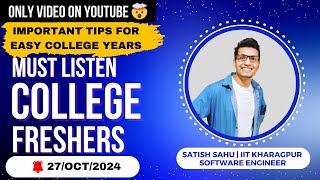 MUST LISTEN  IMPORTANT TIPS FOR COLLEGE FRESHERS  BY SATISH SAHU IIT KHARAGPUR  CODE amp PHYSIQUE [upl. by Renny355]