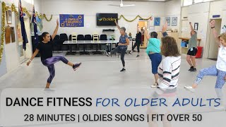 DANCE FITNESS for Older Adults  28 Minutes  Oldies Songs [upl. by Kabab]