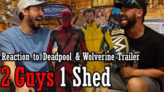 Reaction to Deadpool amp Wolverine Trailer  2 Guys 1 Shed [upl. by Ezmeralda]