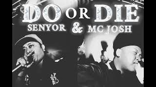 DO OR DIE  SENIOR X MC JOSH [upl. by Hadleigh570]