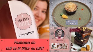 Participei do QUE SEJA DOCE do CANAL GNT  TODOS OS DETALHES  PARTE 1 [upl. by Nanny]