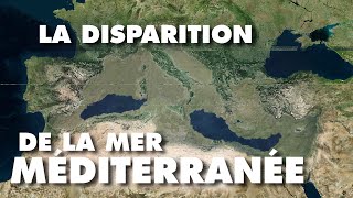 La disparition de la mer Méditerranée [upl. by Dahsar392]