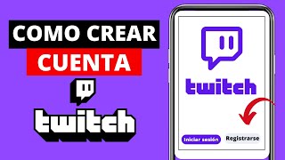 Cómo Crear una Cuenta en TWITCH Desde el Celular 2024 Registrarse en Twitch [upl. by Irolam277]