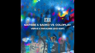 Matisse amp Sadko vs Coldplay  Verve x Paradise SXD Edit [upl. by Raouf]