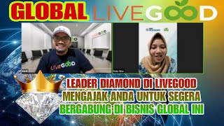 LEADER DIAMOND DI LIVEGOOD MENGAJAK ANDA UNTUK SEGERA BERGABUNG DI BISNIS GLOBAL INI livegood [upl. by Amek]