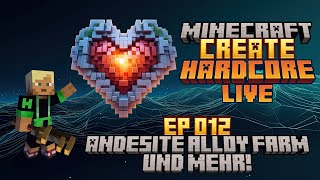 Andesite Alloy Farm und mehr Create Hardcore Live Ep 012 [upl. by Livesay13]