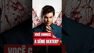 Você conhece a série Dexter [upl. by Maris]