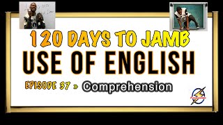 Comprehension Passage IV » 120 Days To Jamb English  Episode 37 [upl. by Lladnarc]