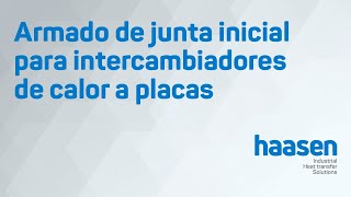 Haasen SA  Armado de junta inicial para intercambiadores de calor a placas [upl. by Ebbarta765]