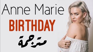 AnneMarie  BIRTHDAY  lyrics مترجمة للعربية [upl. by Shulock21]