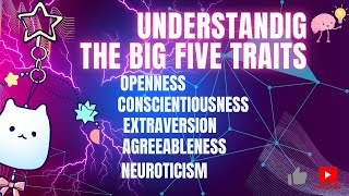 Understanding The Big Five Traits Openness Conscientiousness Extraversion Agreeableness [upl. by Ahtanaram]