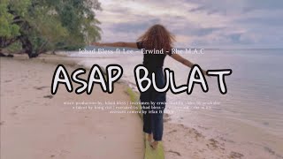 ASAP BULAT  Ichad Bless ft Lee Erwind Dopiz Rhe MAC Official Music Video [upl. by Araht]