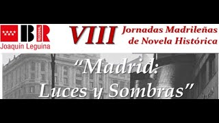 VIII Jornadas Madrileñas de Novela Histórica Madrid luces y sombras Tercera sesión [upl. by Dam]