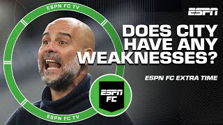 Does Manchester City have ANY WEAKNESSES What can Pep Guardiola IMPROVE 🤔  ESPN FC Extra Time [upl. by Celka]