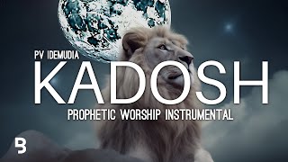 Prophetic Worship Music  KADOSH Intercession Prayer Instrumental  PV Idemudia [upl. by Helsell]