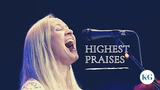 Highest Praises  Kelanie Gloeckler  March 2021 [upl. by Arivle28]