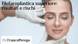 Blefaroplastica superiore risultati e rischi [upl. by Yrreb]