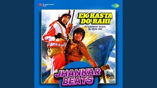 Ek Rasta Do Rahi  Jhankar Beats [upl. by Etnohs337]