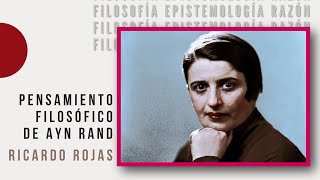 Pensamiento filosófico de Ayn Rand  Ricardo Rojas [upl. by Eceinehs]