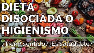 Dieta DISOCIADA o higienismo ¿tiene sentido ¿es saludable [upl. by Megen]