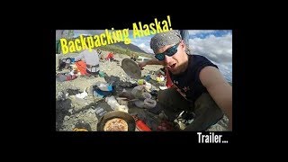 Backpacking Alaska Trailer [upl. by Mehetabel]