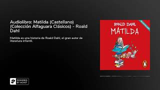 Audiolibro Matilda Castellano Colección Alfaguara Clásicos  Roald Dahl [upl. by Fulmis265]