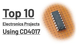 TOP 10 ELECTRONICS PROJECTS USING CD4017 IC [upl. by Arytas]