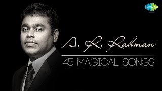 TOP 45 Songs of AR Rahman  ஏஆர் ரஹ்மான் பாடல்கள்  Magical Tamil Songs  One Stop Jukebox  HD [upl. by Hughett]