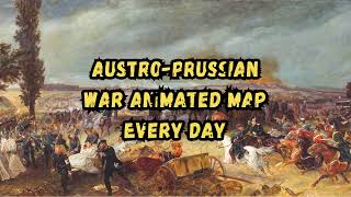 AustroPrussian War Animated Map Every Day [upl. by Ingram]