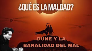 ¿Qué es la maldad Dune y la banalidad del mal [upl. by Cruce]