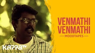 Venmathi Venmathi  Grigary amp Kannan  Moodtapes  Kappa TV [upl. by Anilac]