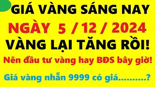 Giá vàng hôm nay 5122024  Giá Vàng SJC Giá vàng 9999 Giá vàng thế giới mới nhất Dự báo vàng [upl. by Lauri]