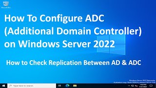 How to Adding an Additional Domain Controller ADC in Server 2022  Install amp Configure  S By S [upl. by Odnarb]